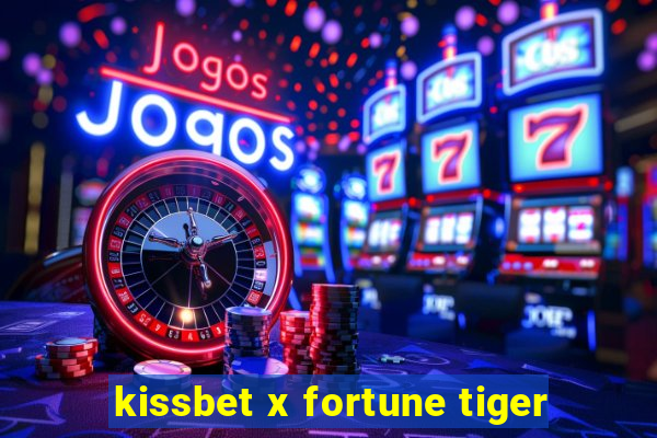 kissbet x fortune tiger